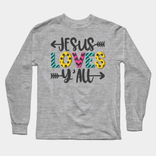 Jesus loves y'all Long Sleeve T-Shirt